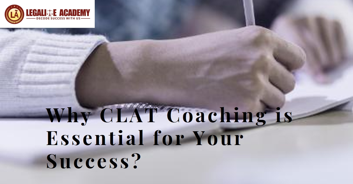 You are currently viewing Why CLAT Coaching is Essential for Your Success?